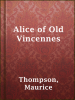 Alice_of_old_Vincennes