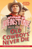 OLD_COWBOYS_NEVER_DIE__AN_EXCITING_WESTERN_NOVEL_OF_THE_AMERICAN_FRONTIER